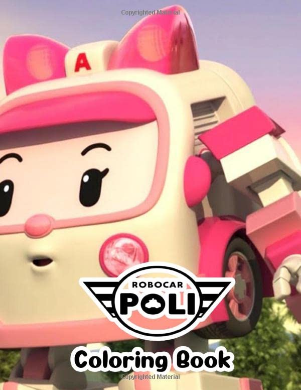 Robocar Poli Coloring Book Coloring Book for Kids and Adults by Dallas