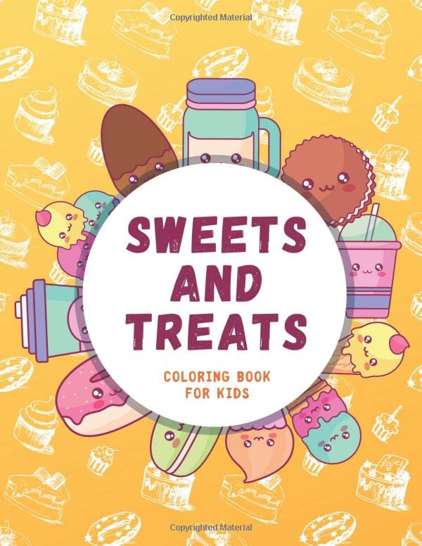 Sweets and Treats Coloring Book for Kids Delicious Desserts, Pies