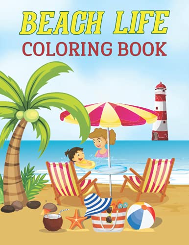 Beach Life Coloring Book: Beach Vacation and Chilled Beach Life