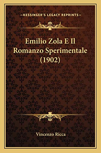 Emilio Zola E Il Romanzo Sperimentale (1902) by Vincenzo Ricca | Goodreads