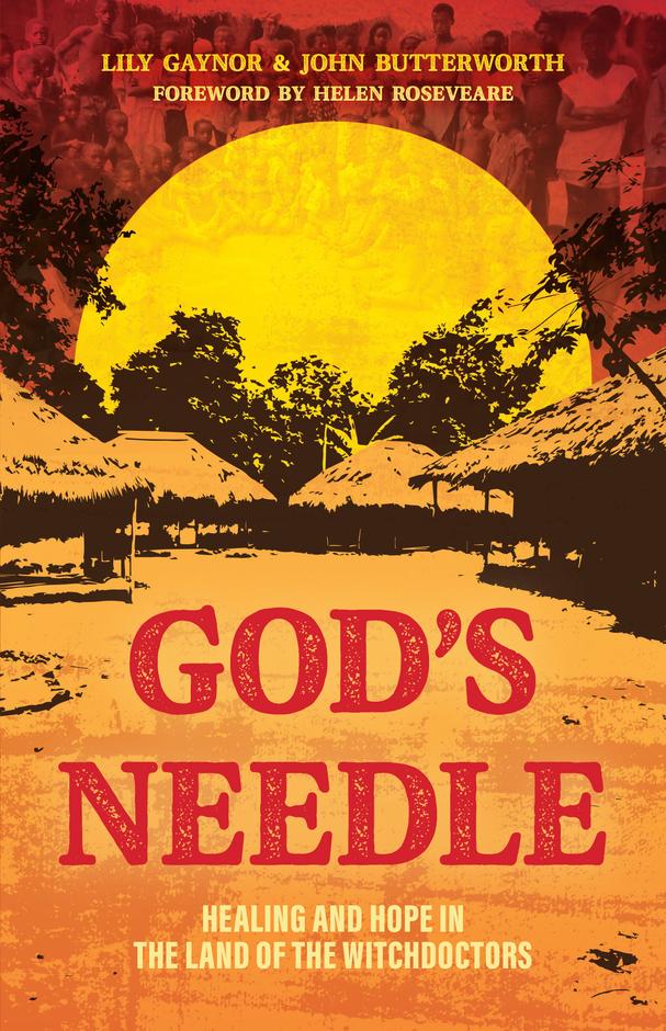 God’s Needle: Healing and Hope in the Land of the Witchdoctors
