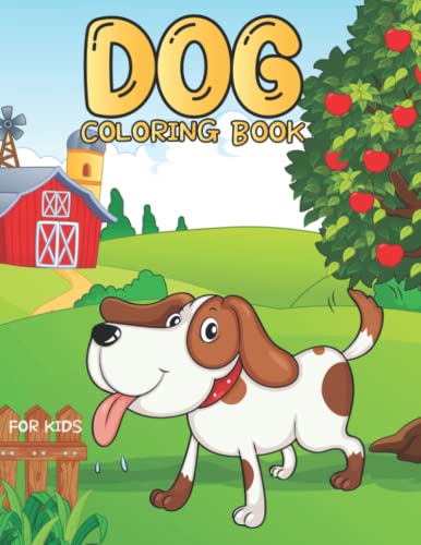 Dog Coloring Book For Kids: Fun Coloring Book For Kids Who Love Dogs by
