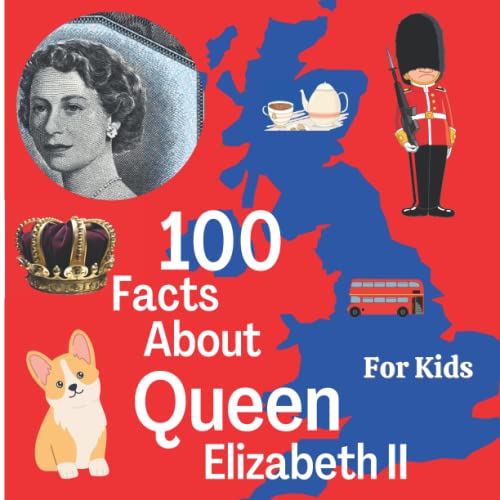 100 Facts About Queen Elizabeth II For Kids Facts about Queen