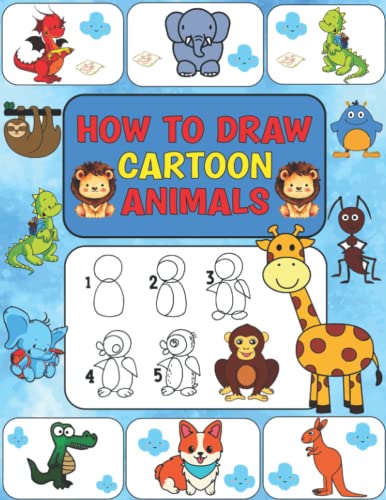 How To Draw Cartoon Animals: Learn to Draw 50+ Animals With Cartoon