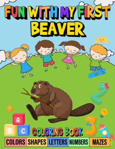 Fun With My First Beaver Coloring Book For Toddlers &amp; Kids: Numbers ...