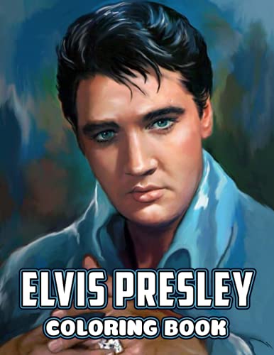 Elvis Presley Coloring Book: Amazing gift for All Ages and Fans Elvis