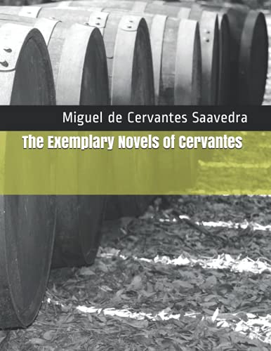 The Exemplary Novels Of Cervantes By Miguel De Cervantes Saavedra the-exemplary-novels-of-cervantes-by-miguel-de-cervantes-saavedra