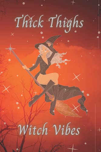 Thick Thighs Witch Vibes Journal by Shanna B. Talley | Goodreads