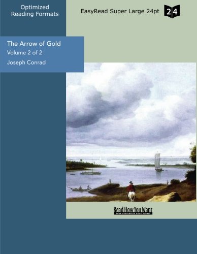 The Arrow of Gold: Easyread Super Large 24pt Edition by Joseph Conrad ...
