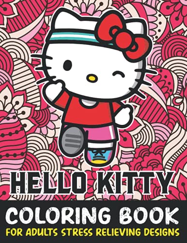 Hello Kitty Coloring Book For Adult Stress Relieving Designs: Hello ...