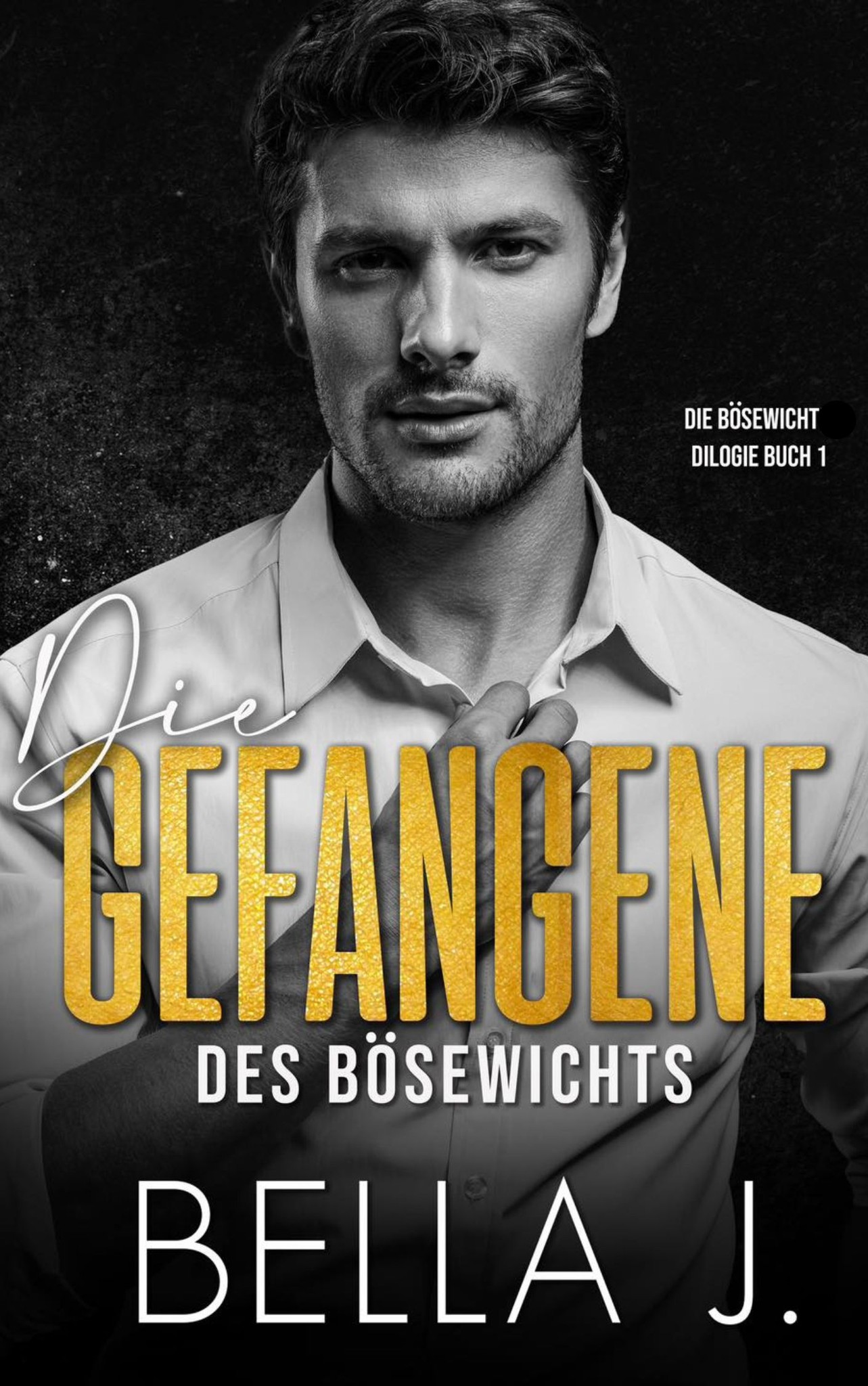 Die Gefangene des Bösewichts (Die Bösewicht Dilogie #1) by Bella J ...