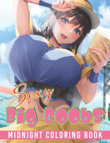 Midnight Sexy Big Boobs Coloring Book: Erotic Anime Girls Coloring ...