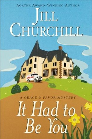 It Had to Be You (Grace & Favor Mysteries, No. 5) by Jill Churchill ...