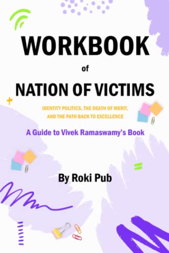 Workbook to Nation of Victims (A Guide to Vivek Ramaswamy’s Book ...