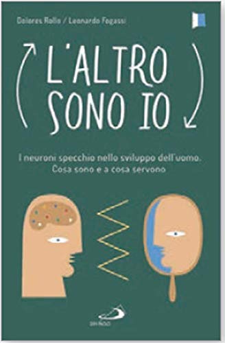 L'Altro sono io. I neuroni specchio nello sviluppo dell'uomo. Cosa sono e a cosa servono