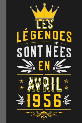 Cadeau Anniversaire Homme :Les Légendes Sont Nées En Avril 1956