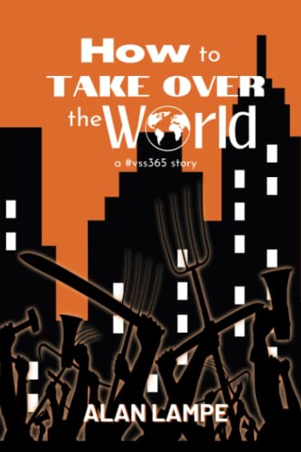 How to Take Over the World: a #vss365 story