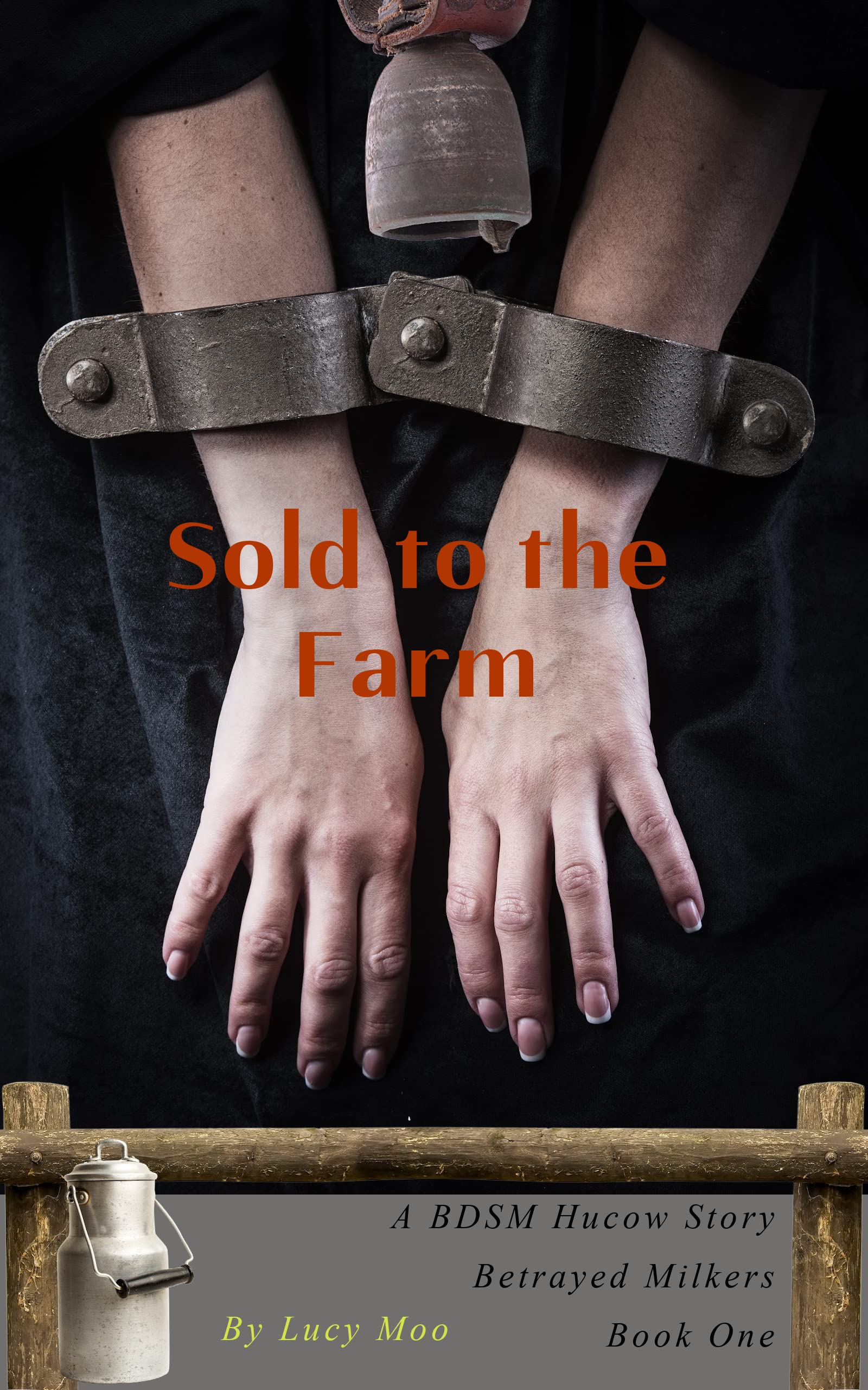 Sold To The Farm A BDSM Hucow Story By Lucy Moo Goodreads