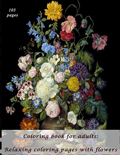 Coloring book for adults: Relaxing coloring pages with flowers: adult ...