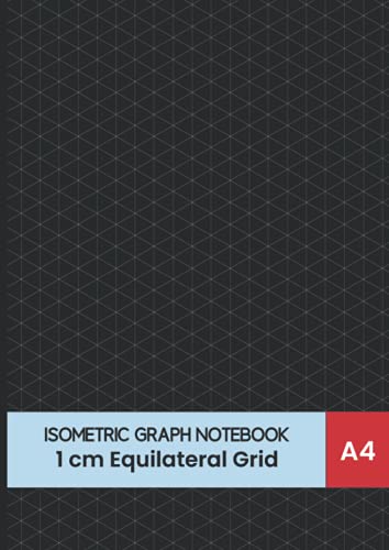 Isometric Paper Notebook ISOMETRIC GRAPH PAPER NOTEBOOK A4: Full Grid Graph Paper Notebook with ...