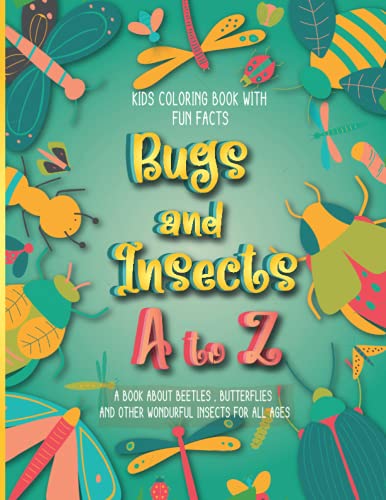 Bugs and Insects Kids Coloring Book with Fun Facts: A book about
