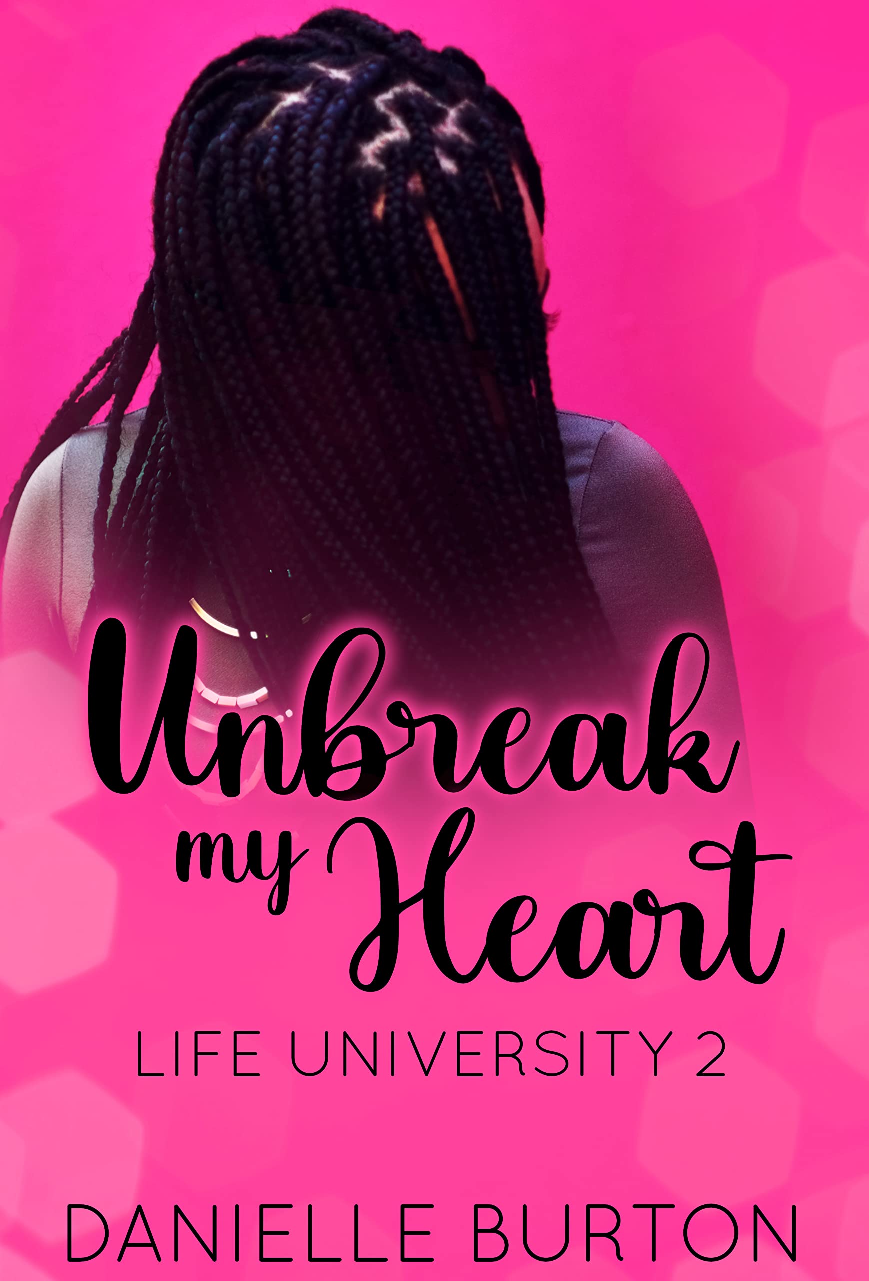 Unbreak My Heart A Harmony Heights SpinOff Series by Danielle Burton Goodreads