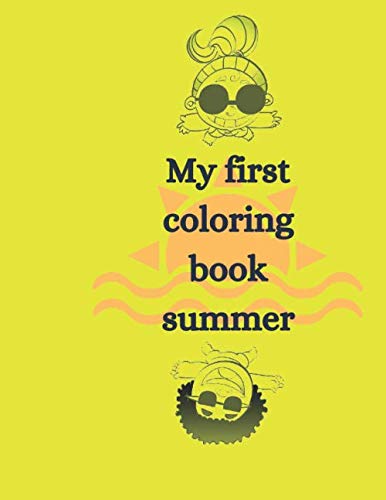 My first coloring book summer: The Perfect Summer Kids Book for 2-6