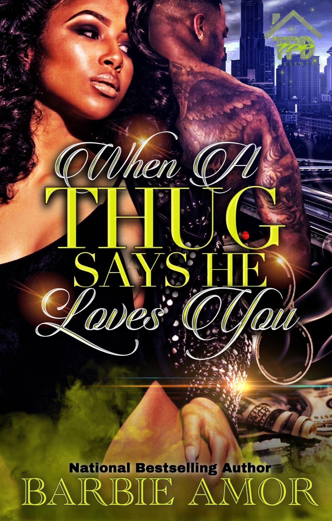 When A Thug Says He Loves You : Thug Kisses Between My Thighs