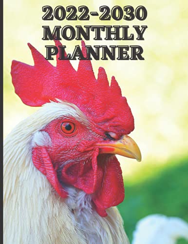 2022-2030 Monthly Planner: Rooster Cover 9 Year Large Monthly Planner