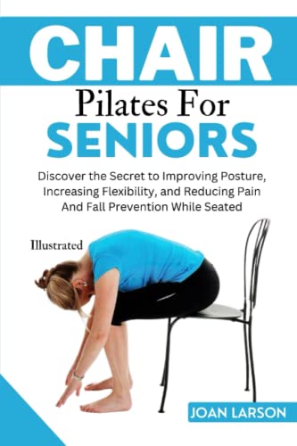 Chair Pilates For Seniors: Discover the Secret to Improving Posture ...