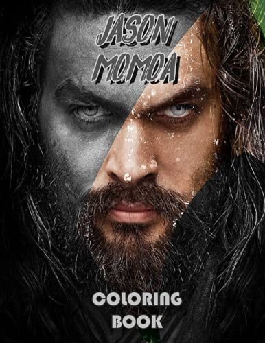 Jason Momoa Coloring Book: A Cool Coloring Book With Many Illustrations