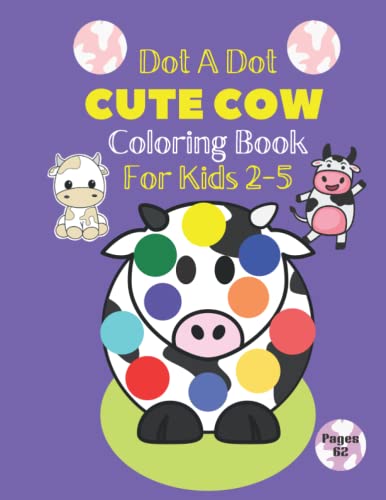 Dot A Dot cute cow Coloring Book For Kids 2-5: Dot Markers Activity ...