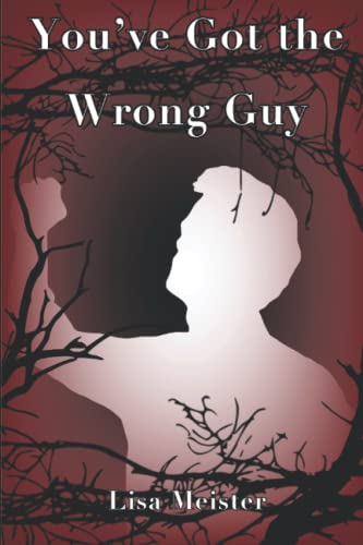 You've Got the Wrong Guy by Lisa Meister | Goodreads