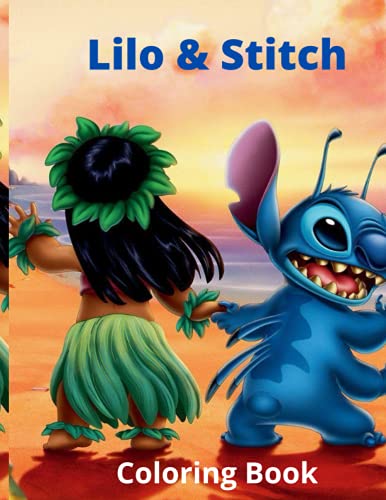 Lilo & Stitch Coloring Book: A Great Coloring Book For Kids And Adults