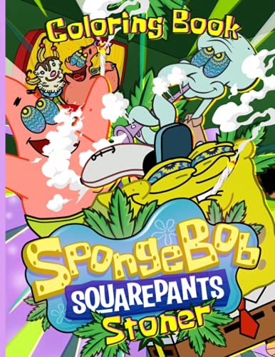Spongebob Squarepants Stoner Coloring Book: Spongebob Squarepants ...