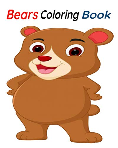 Bears Coloring Book: Bears Coloring Books for Kids: Best Gift for Boys