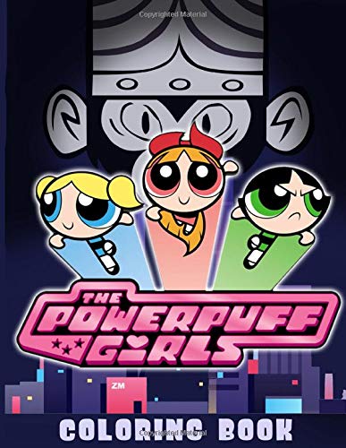 Powerpuff Girls Coloring Book: Perfect Gift An Adult Coloring Book by ...