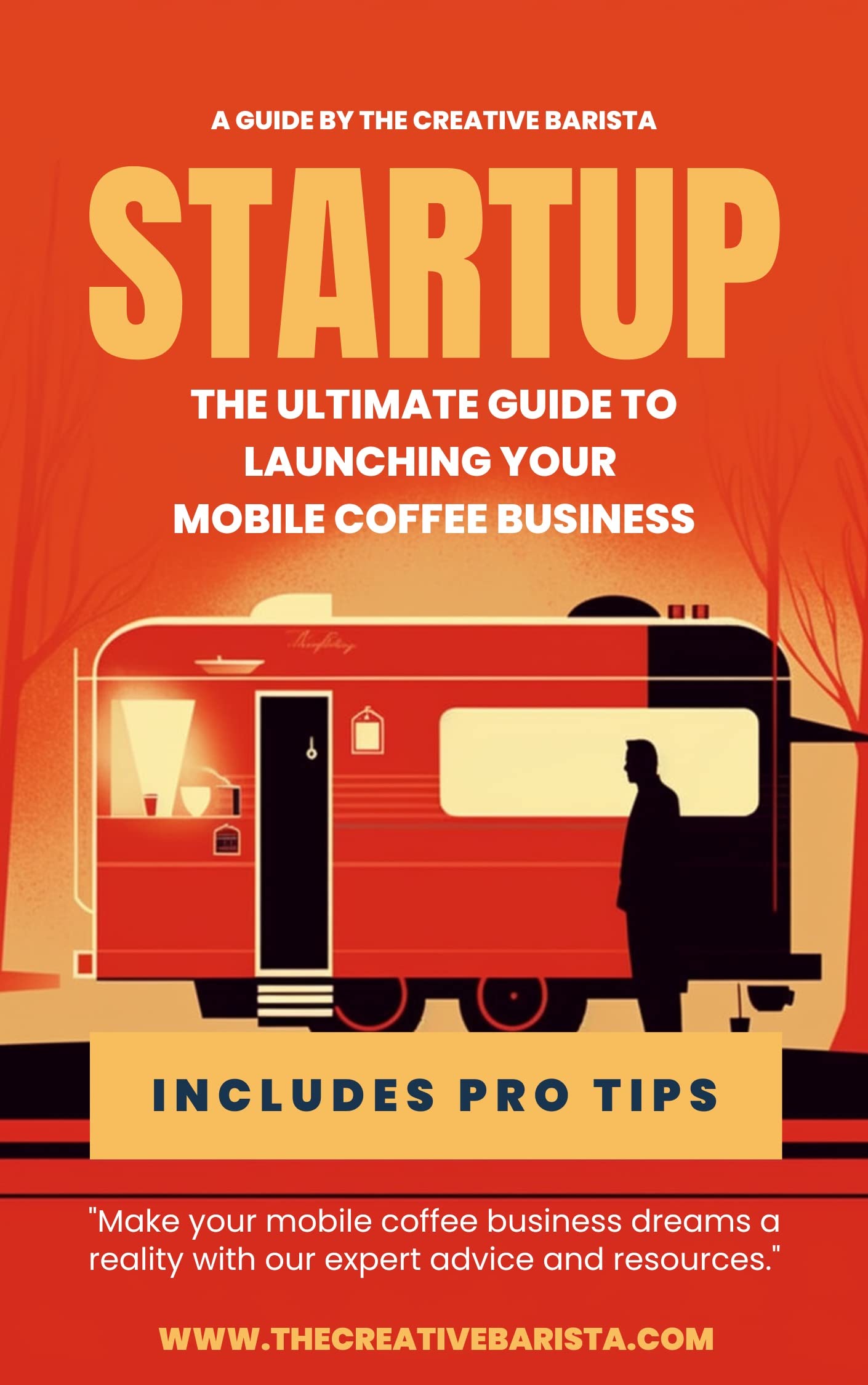 Startup The Ultimate Guide To Launching Your Mobile Coffee Business by