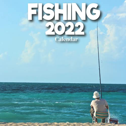Fishing 2022 Calendar A Monthly and Weekly Calendar 2022 12 months With Fishing Pictures,to