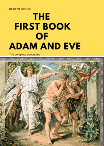 The First Book Of Adam and Eve: Bible Apocrypha by RECENT BOOKS | Goodreads