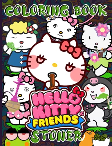 Hello Kitty And Friends Stoner Coloring Book: Stress-Relief Hello Kitty ...