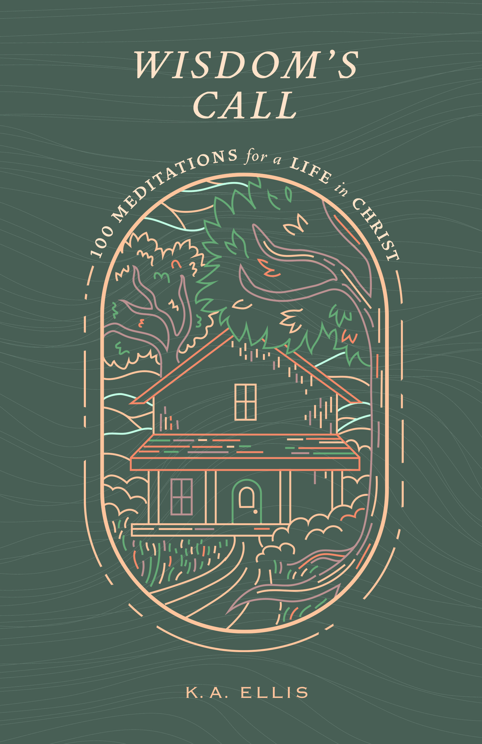 Wisdom's Call: 100 Meditations for a Life in Christ