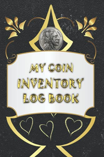 My Coin Inventory Log Book: Log Book for Coin Collectors, Catalog for ...