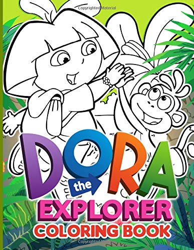 Dora The Explorer Coloring Book: Dora The Explorer High-Quality