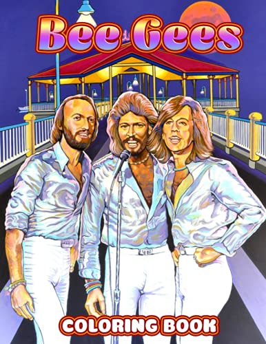 Bee Gees Coloring Book: A Fabulous Coloring Book For Fans of All Ages ...