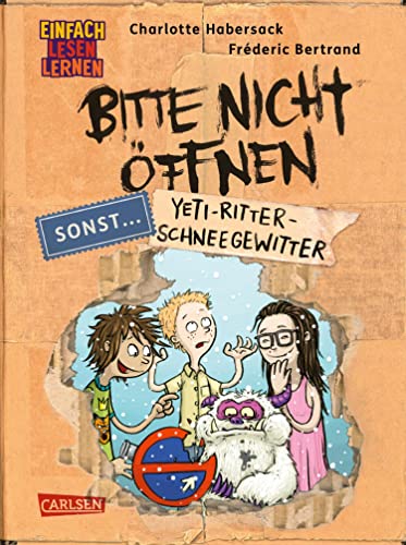 Bitte nicht öffnen, sonst ... 1: Yeti-Ritter-Schneegewitter