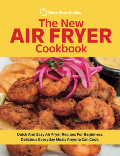 The New Air Fryer Cookbook: Quick And Easy Air Fryer Recipes For