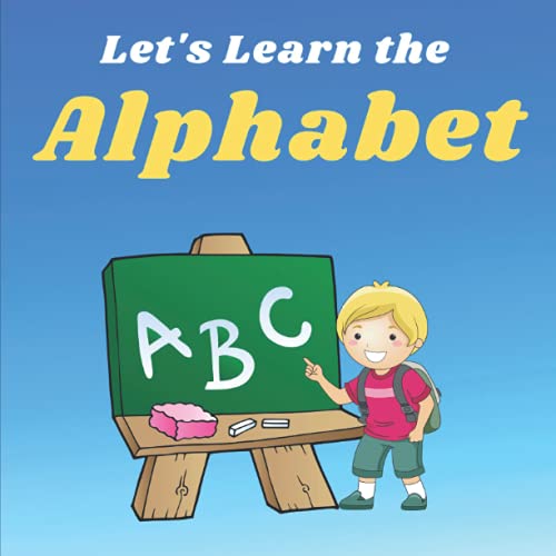 Let's Learn The Alphabet Babies and toddlers will love to learn the