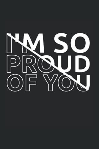 I'm So Proud Of You I Am Proud Of You Notizbuch Notizheft Schulheft 6