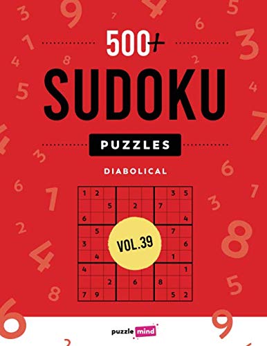 500+ Sudoku Puzzles vol.39: Diabolical Sudoku Puzzle Books For Adults ...
